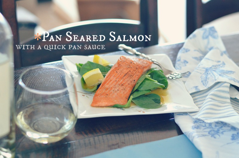 Pan Seared Salmon with a Quick Pan Sauce - VRAI Magazine